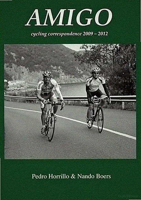 Amigo: Cycling Correspondence 2009-2012 by Pedro Horrillo Paperback Book